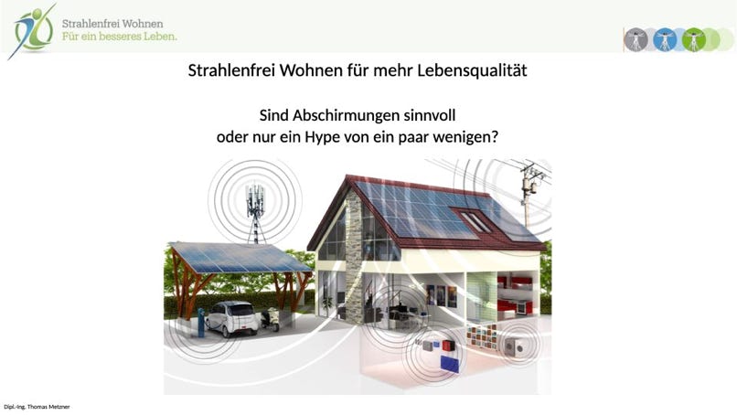 „Strahlenfrei Wohnen für mehr Lebensqualität“  Sind Abschirmungen sinnvoll oder ein Hype von ein wenigen?